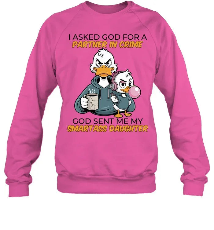GOD SENT ME MY SMARTASS DAUGHTER-Unisex Sweatshirt