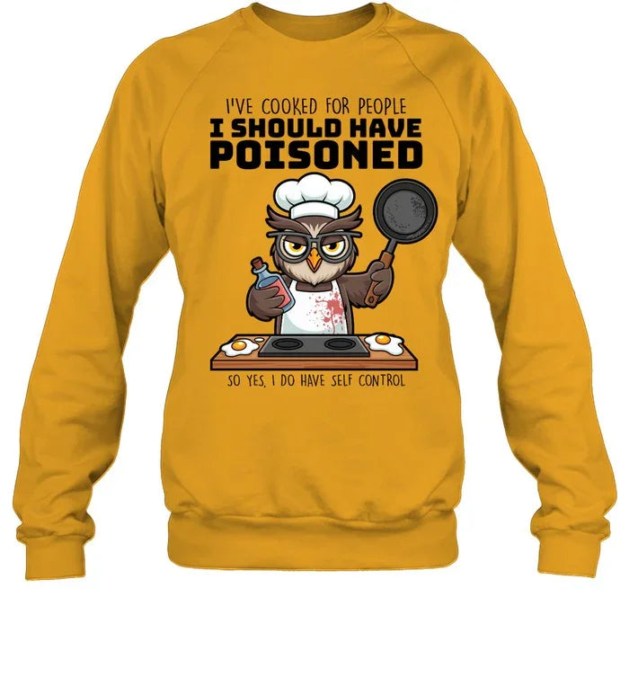 I SHOULD HAVE POISONED-T shirt