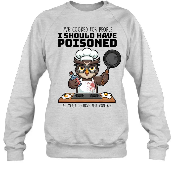 I SHOULD HAVE POISONED-T shirt