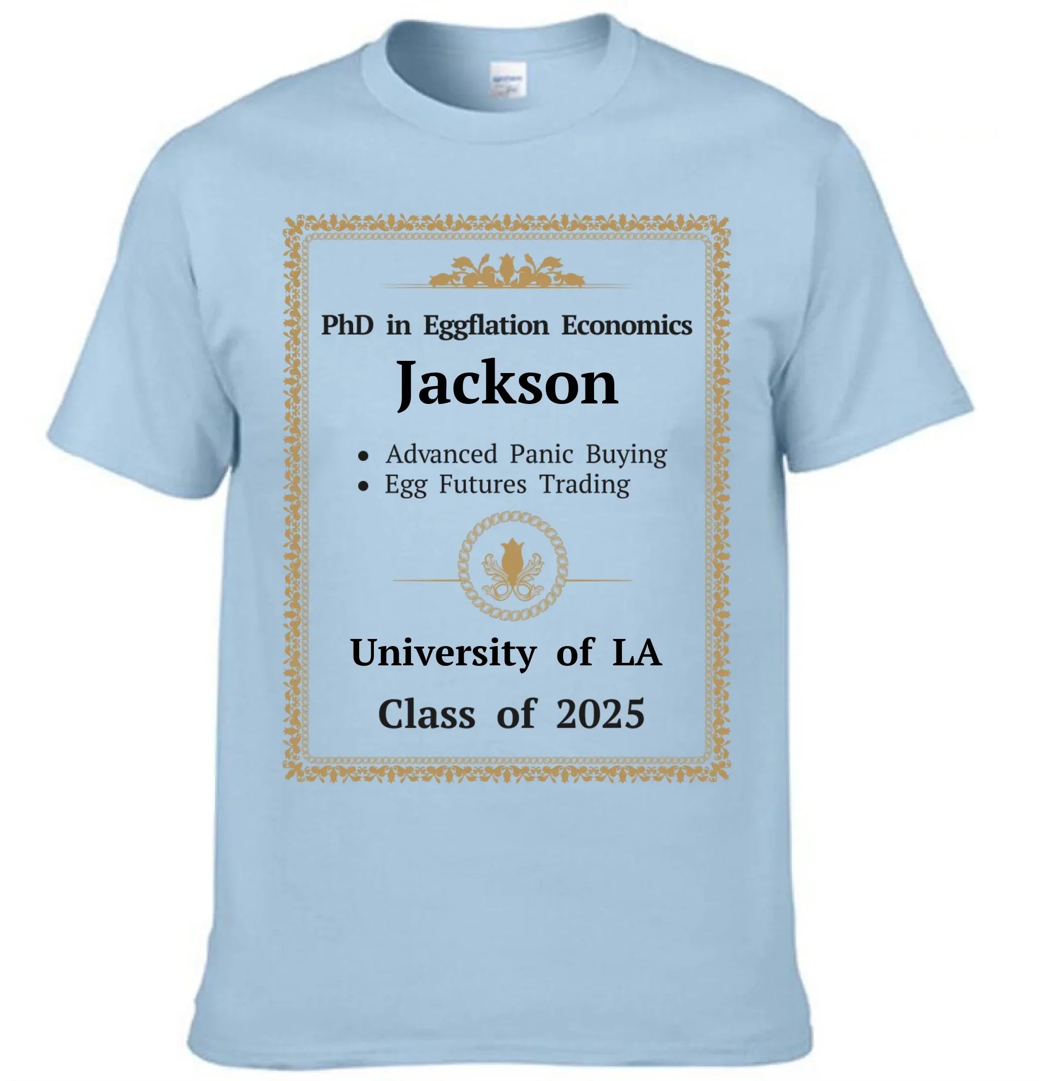 Funny PhD Gag Shirt Eggflation Economics Degree Tee Advanced Panic Buying Egg Futures Trading Class of 2025 Humor Shirt - Joliny