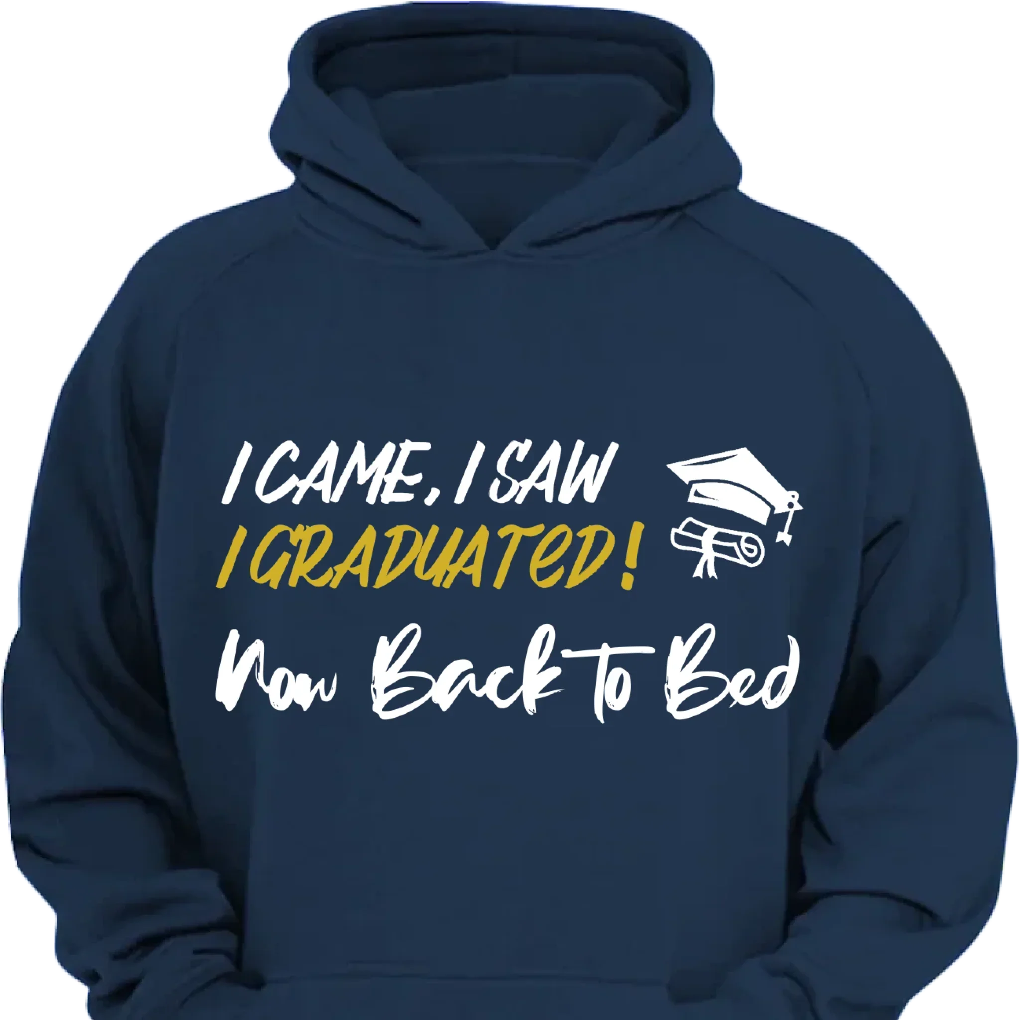 I Came,I Saw,I Graduated - Customized Graduation-themed Clothing - The Commemorative Gifts for the Graduates - Joliny