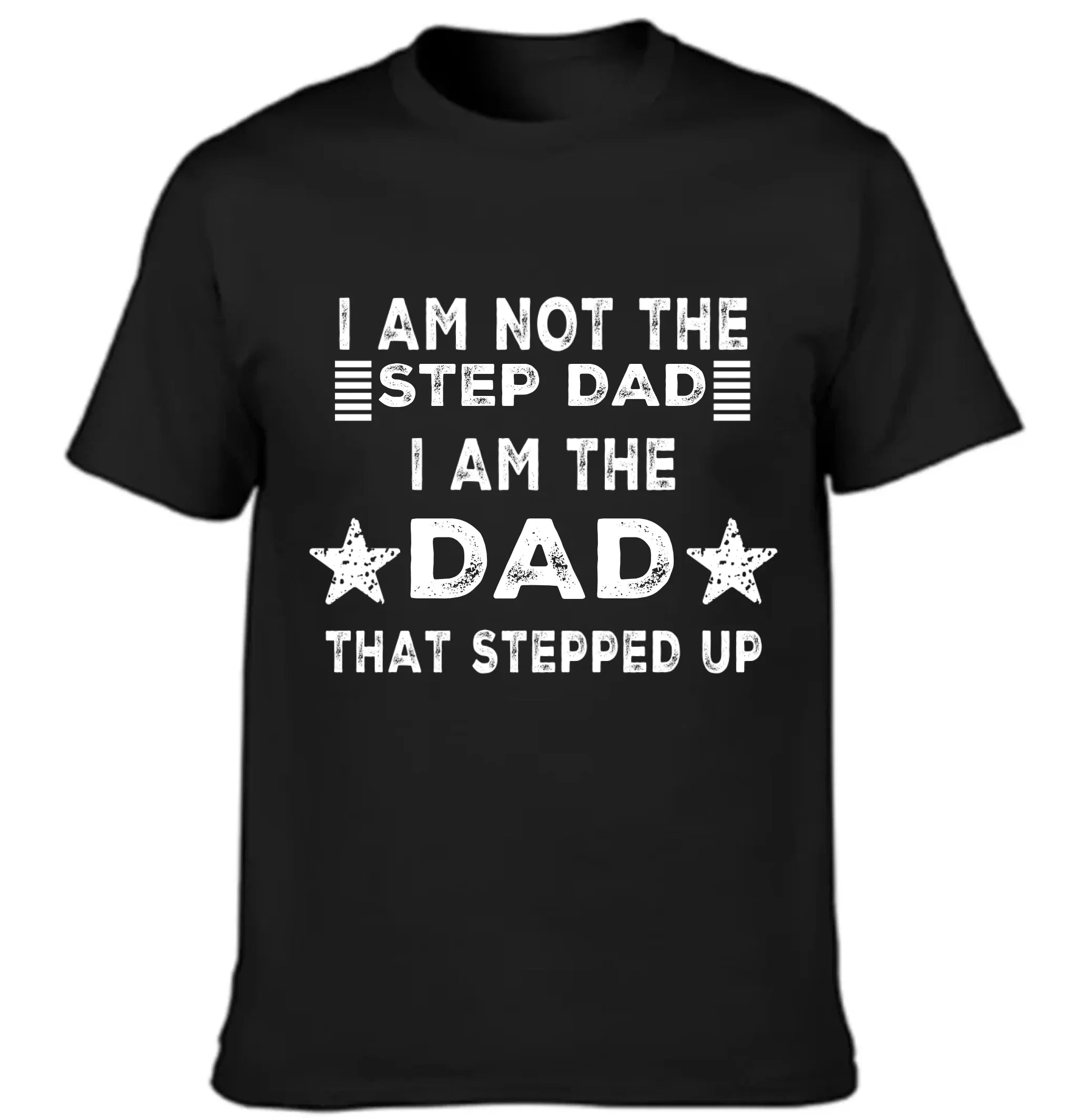 I AM THE DAD THAT STEPPED UP - Customized Father's Day Apparel - Joliny