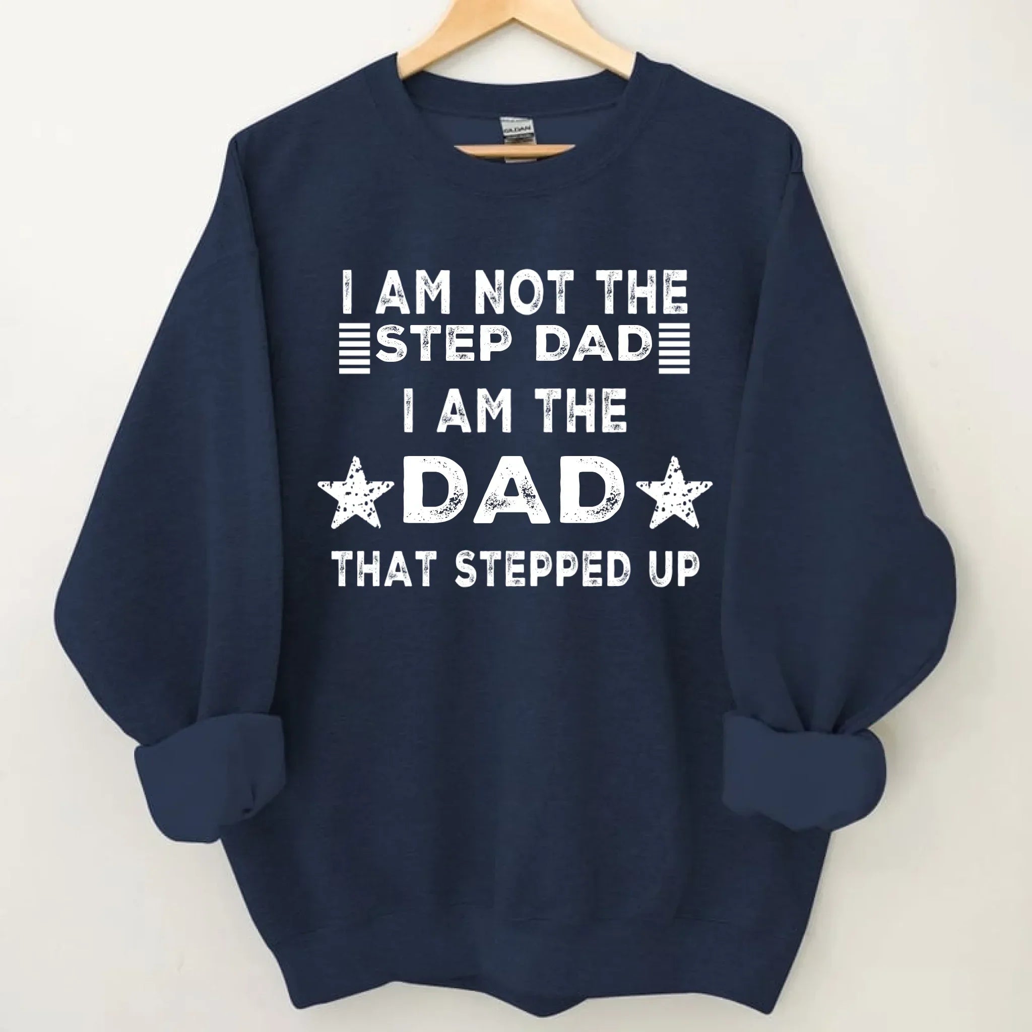 I AM THE DAD THAT STEPPED UP - Customized Father's Day Apparel - Joliny