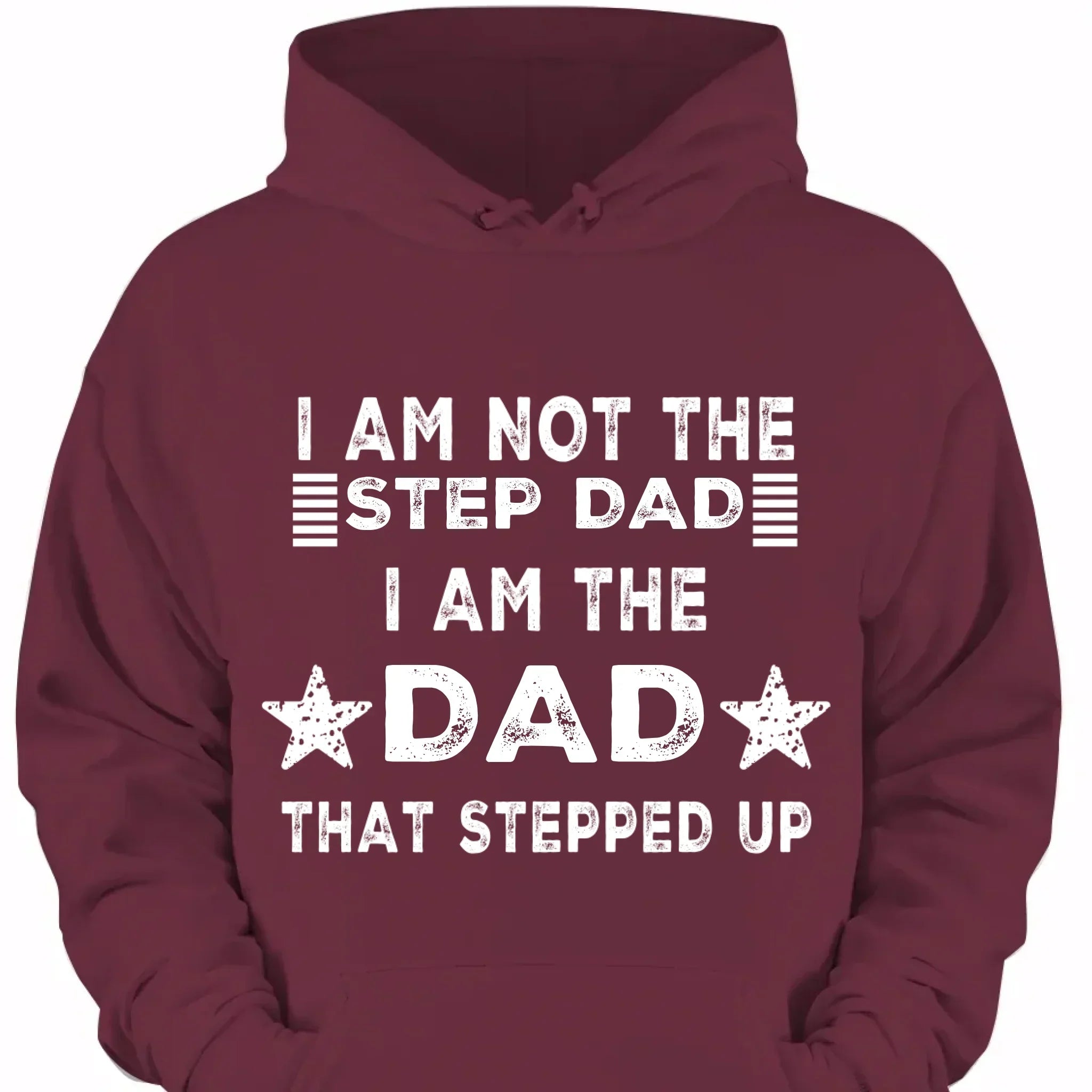 I AM THE DAD THAT STEPPED UP - Customized Father's Day Apparel - Joliny