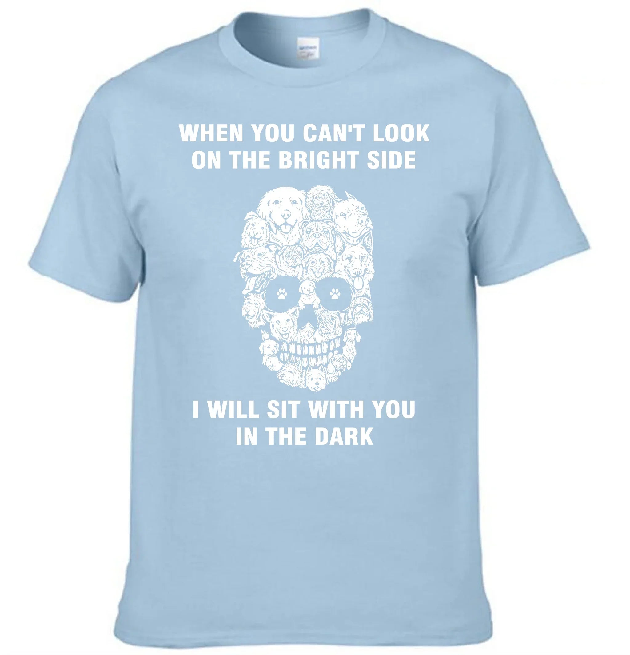 When You Can't Look On The Bright Side Dogs Will Sit With You In The Dark - Clothing Gift - Joliny