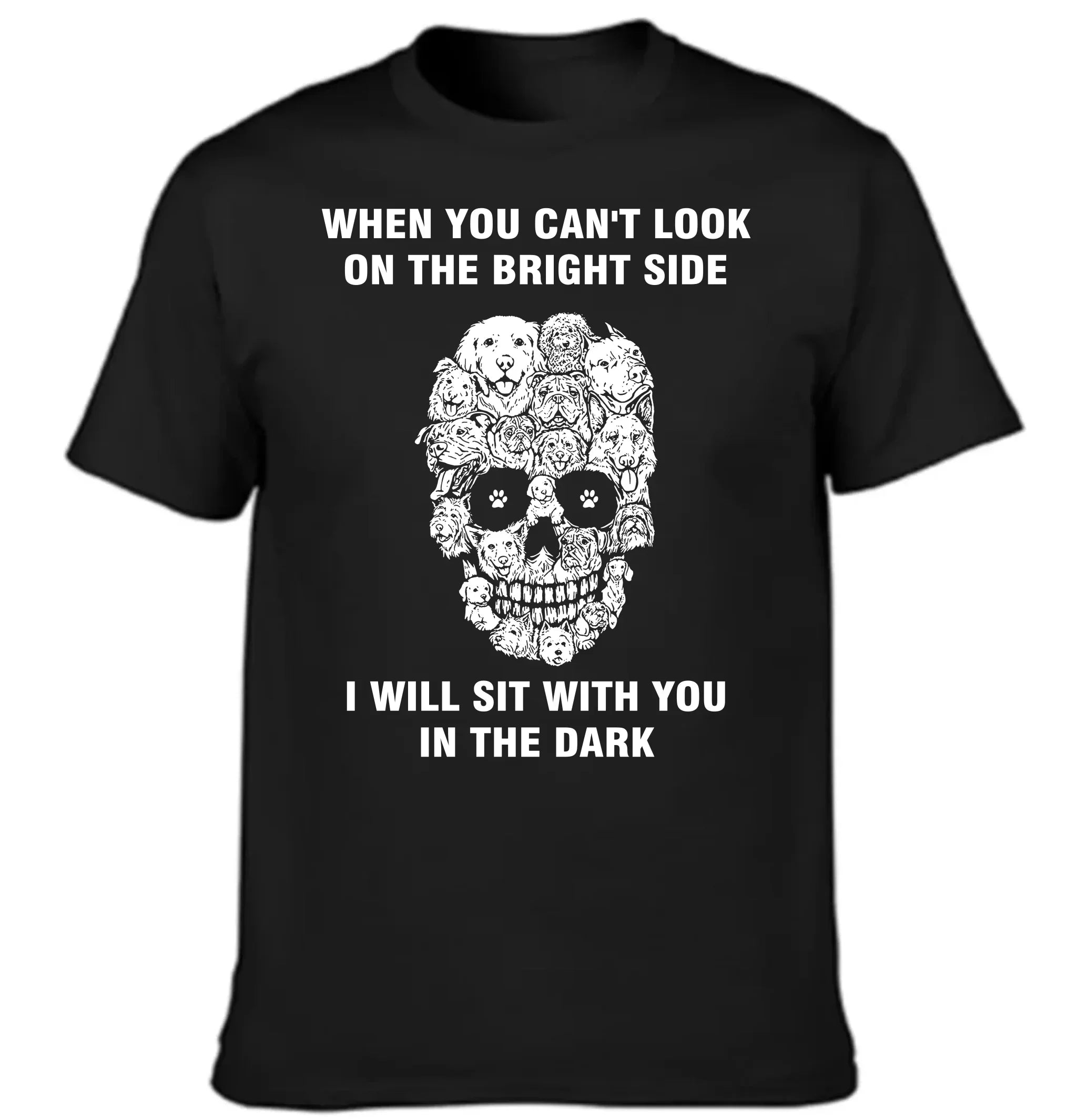 When You Can't Look On The Bright Side Dogs Will Sit With You In The Dark - Clothing Gift - Joliny