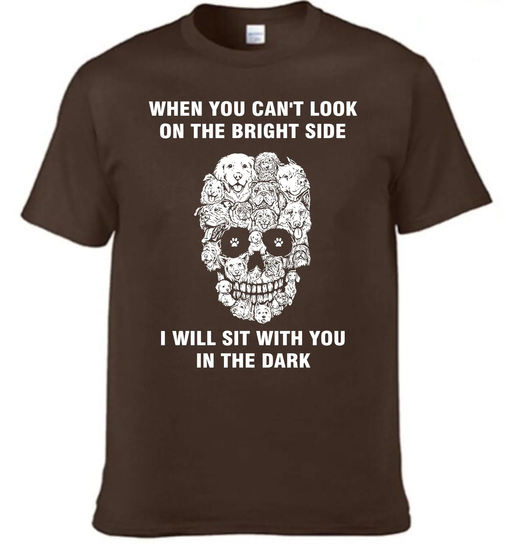 When You Can't Look On The Bright Side Dogs Will Sit With You In The Dark - Clothing Gift - Joliny