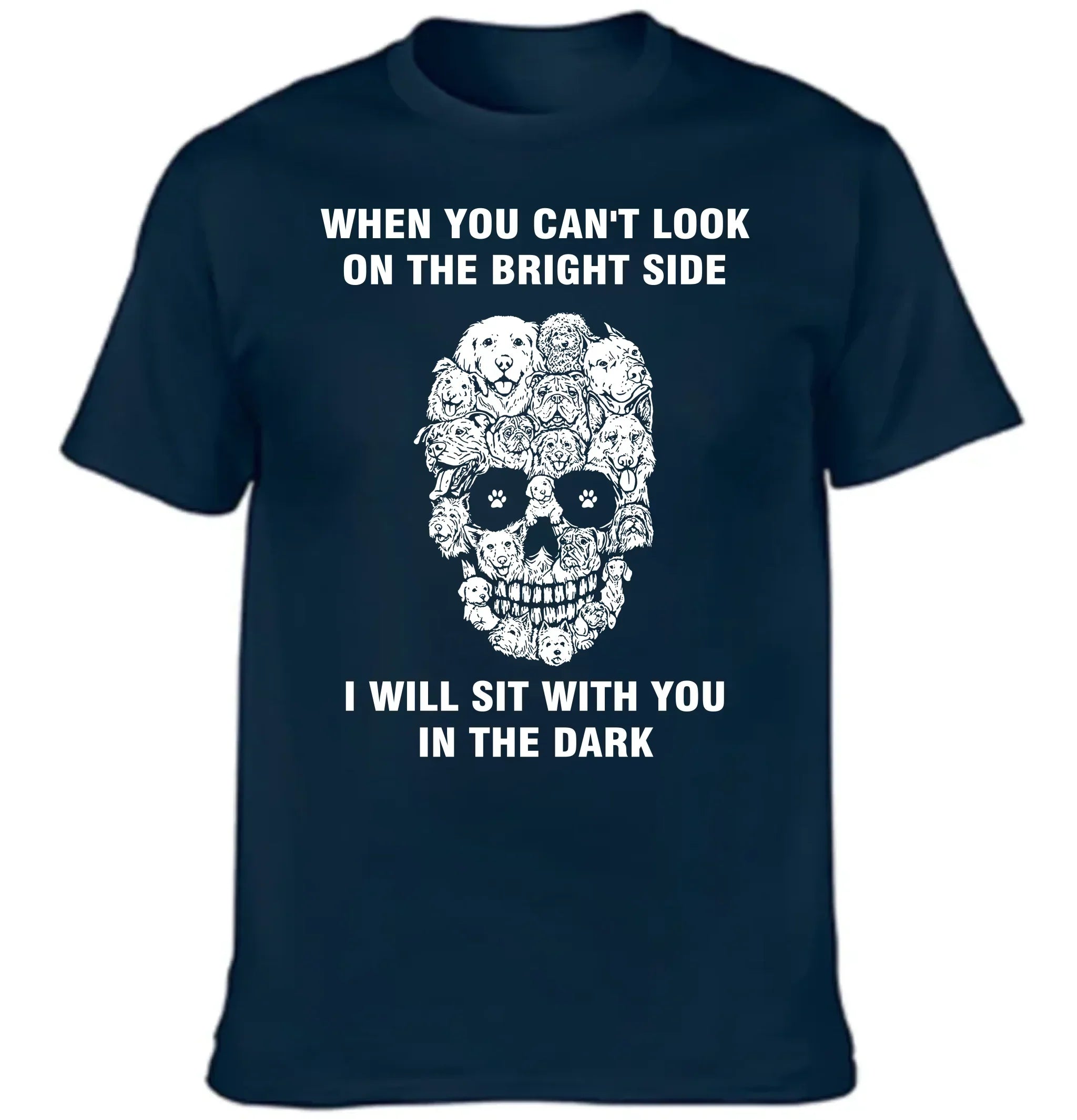 When You Can't Look On The Bright Side Dogs Will Sit With You In The Dark - Clothing Gift - Joliny