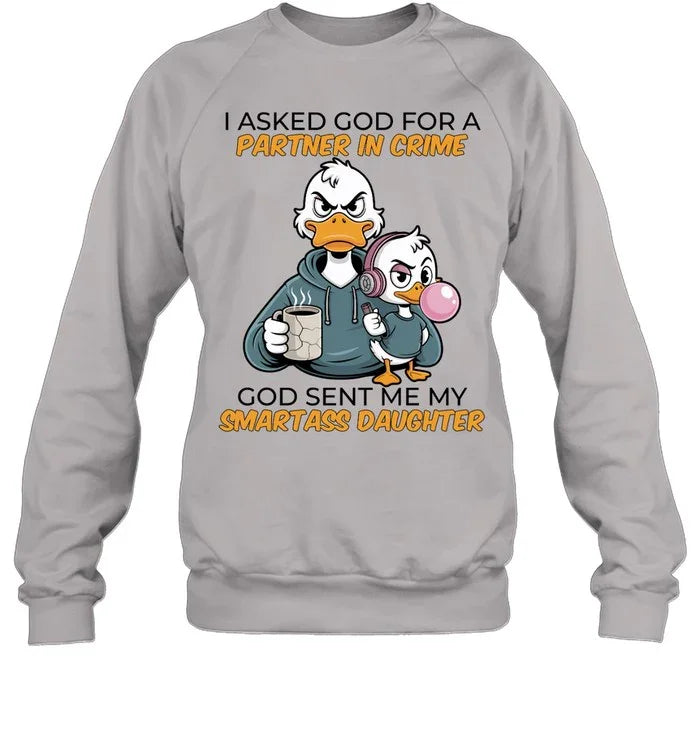 GOD SENT ME MY SMARTASS DAUGHTER-Unisex Sweatshirt