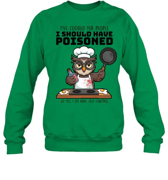I SHOULD HAVE POISONED-T shirt