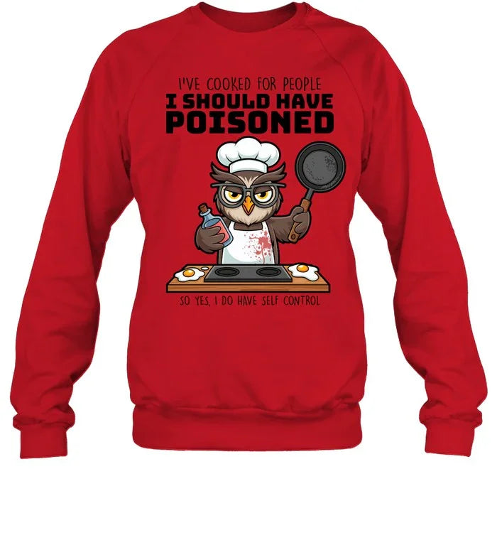 I SHOULD HAVE POISONED-T shirt