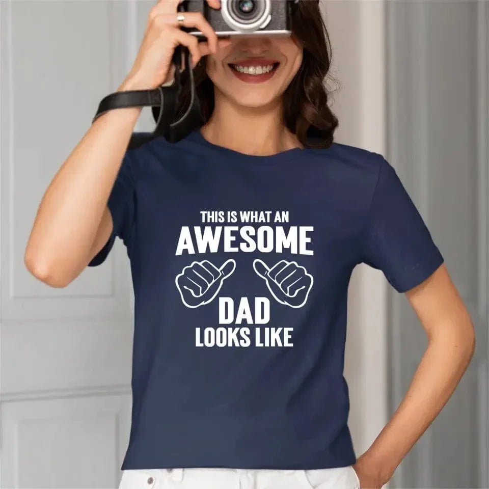 AWESOME DAD T-Shirt - This Is What An Dad Looks Like - Joliny