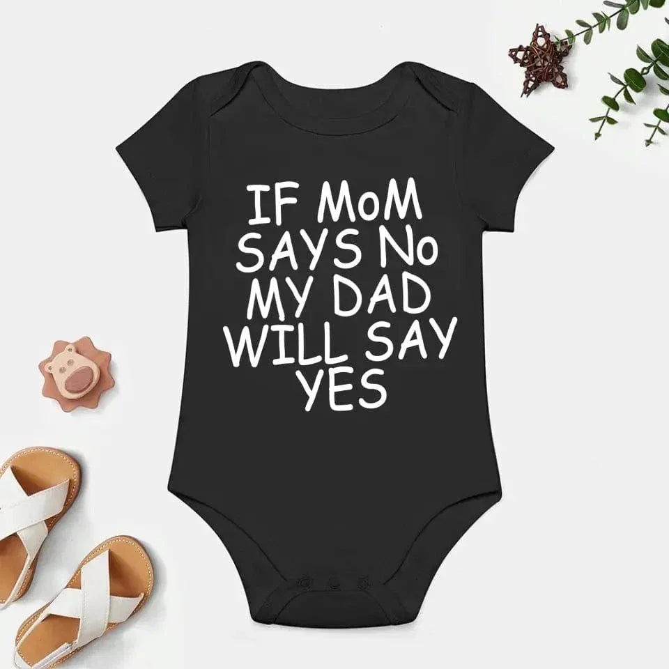 Baby Short Sleeve Onesies - IF MOM SAYS NO SOMEONE WILL SAY YES - Joliny