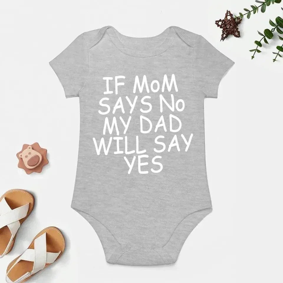 Baby Short Sleeve Onesies - IF MOM SAYS NO SOMEONE WILL SAY YES - Joliny