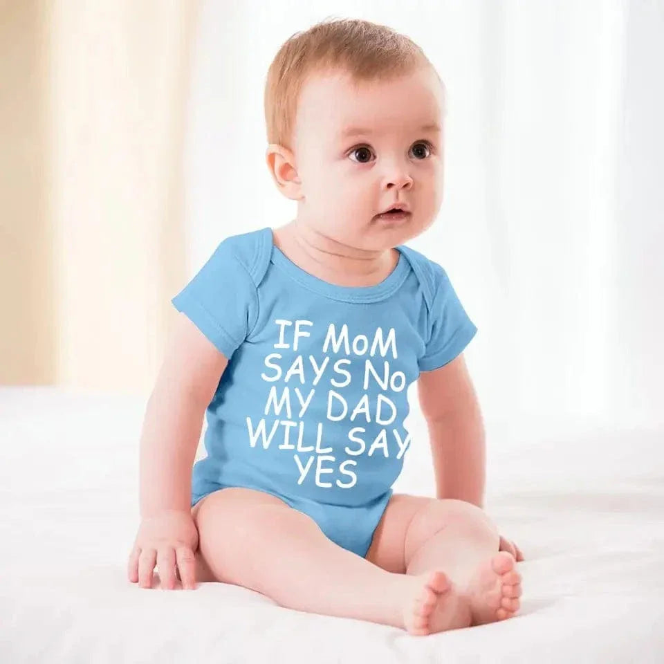 Baby Short Sleeve Onesies - IF MOM SAYS NO SOMEONE WILL SAY YES - Joliny