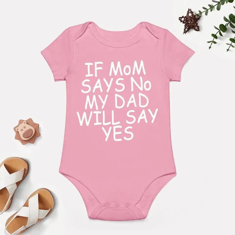 Baby Short Sleeve Onesies - IF MOM SAYS NO SOMEONE WILL SAY YES - Joliny
