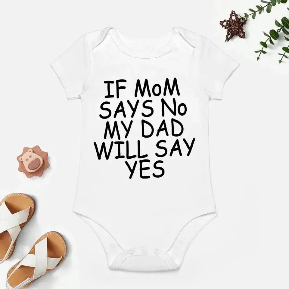 Baby Short Sleeve Onesies - IF MOM SAYS NO SOMEONE WILL SAY YES - Joliny