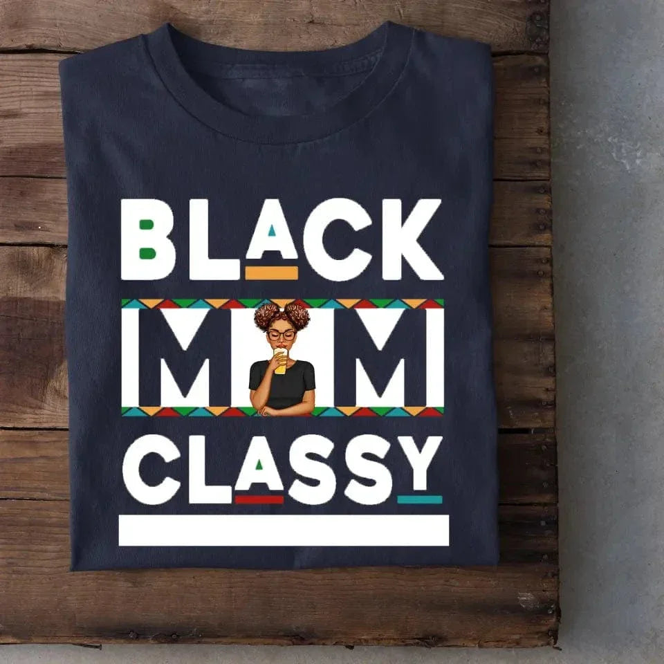 Black Mom Classy - Gift For Mother - Personalized T Shirt - Joliny