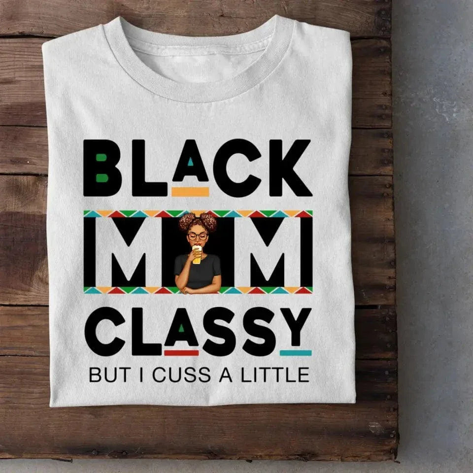 Black Mom Classy - Gift For Mother - Personalized T Shirt - Joliny