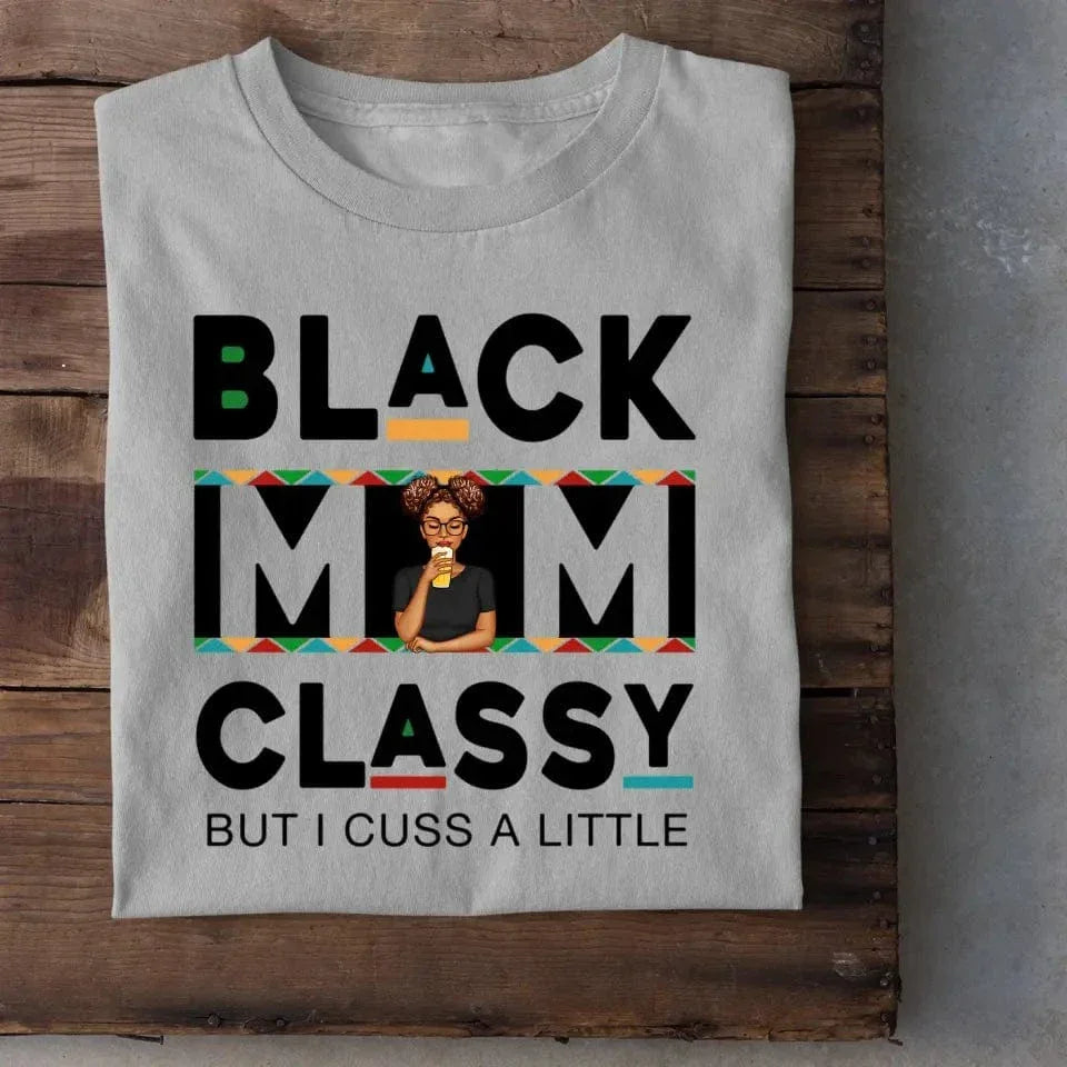 Black Mom Classy - Gift For Mother - Personalized T Shirt - Joliny