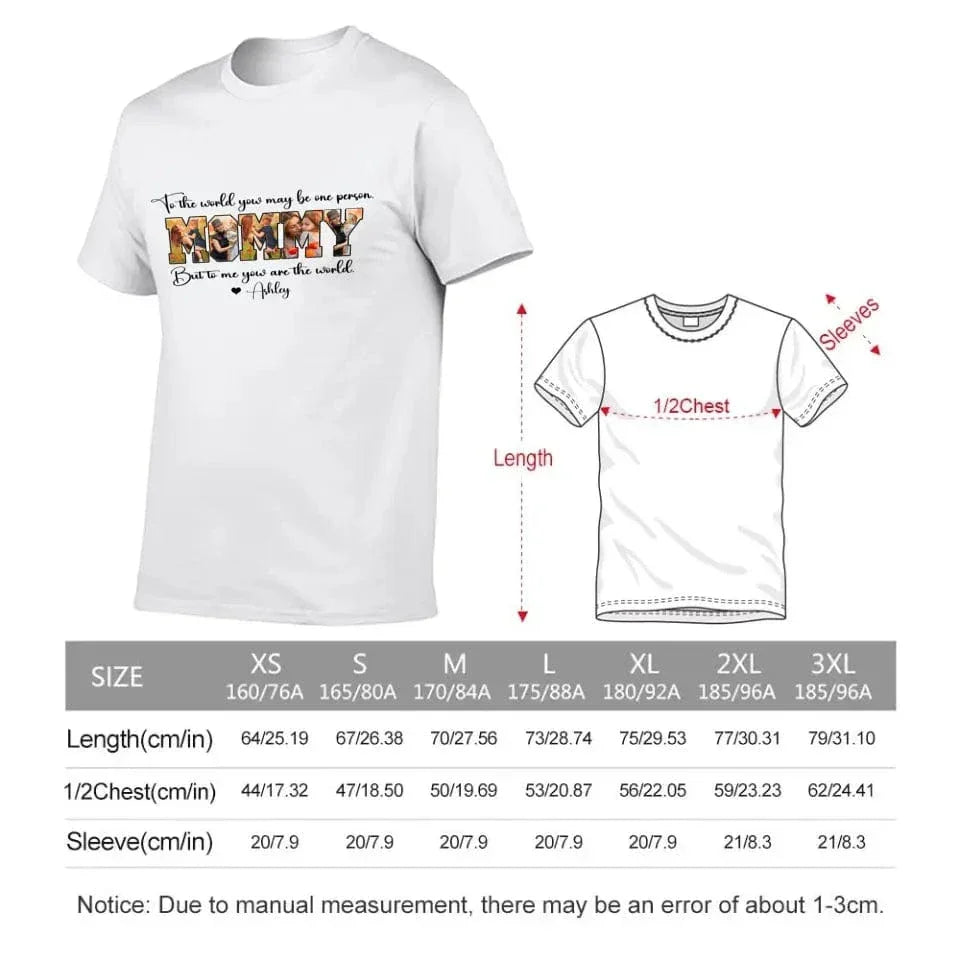Custom MOMMY Photo T-Shirt, To Me You Are The World - Joliny