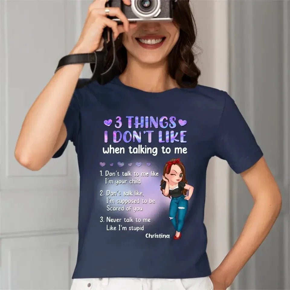 Custom Personalized Girl Shirt - Gift Idea For Girl/ Birthday - 3 Things I Don't Like When Talking To Me - Joliny