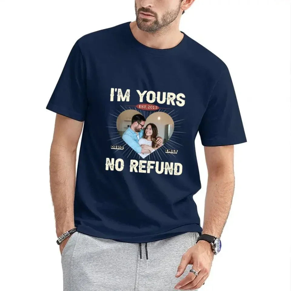 Custom Photo I'm Yours No Refund - Couple Personalized Custom Unisex T-shirt - Joliny