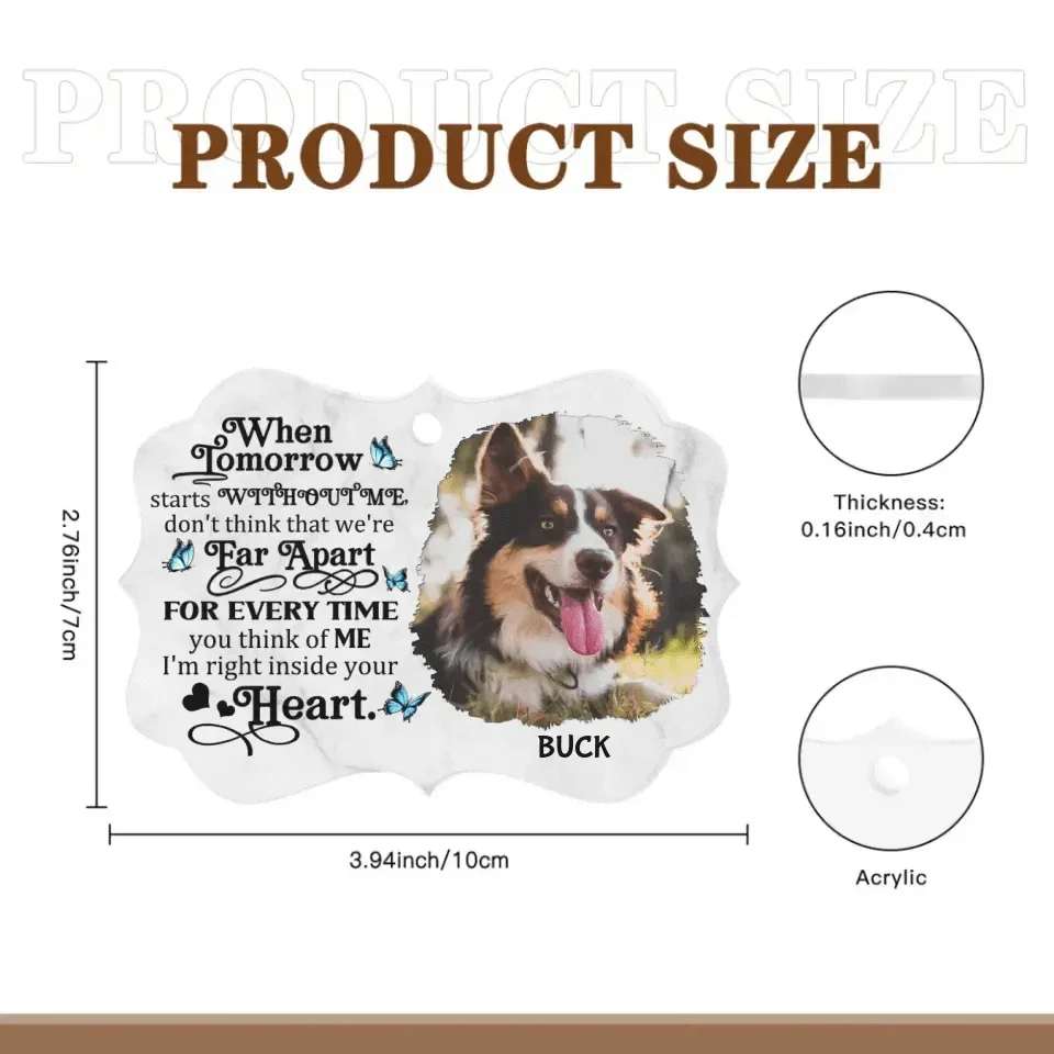 Custom Photo When Tomorrow Starts Without Me - Personalized Christmas Memorial Ornament For Pet Lovers - Joliny