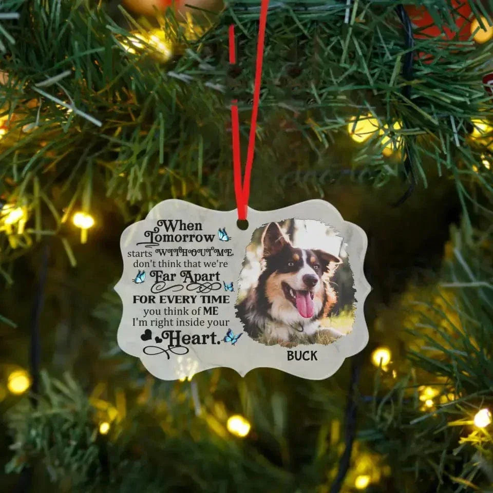 Custom Photo When Tomorrow Starts Without Me - Personalized Christmas Memorial Ornament For Pet Lovers - Joliny