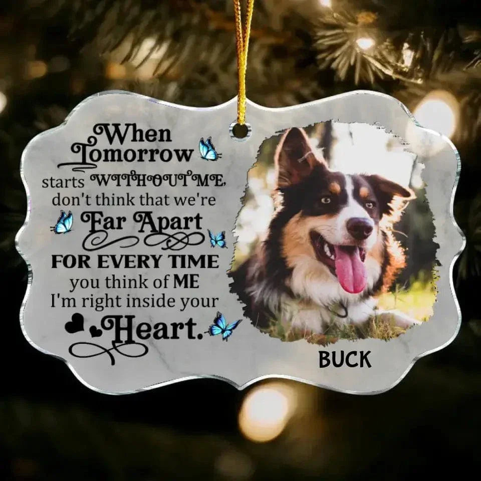 Custom Photo When Tomorrow Starts Without Me - Personalized Christmas Memorial Ornament For Pet Lovers - Joliny