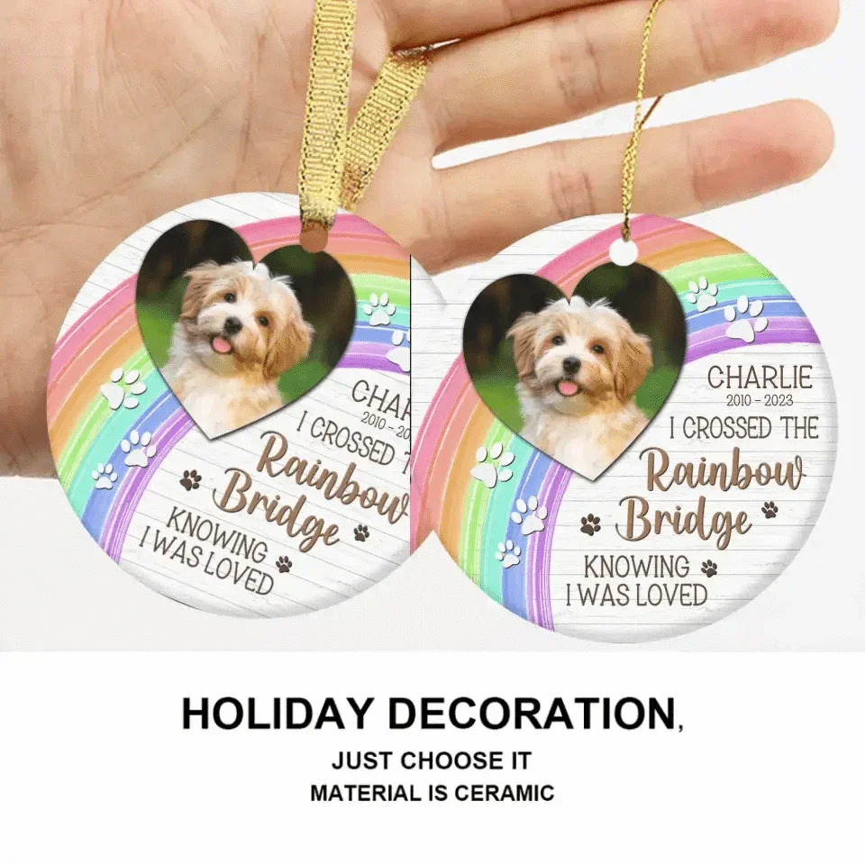 I Crossed The Rainbow Bridge - Memorial Personalized Custom Photo Ceramic Ornament - Joliny