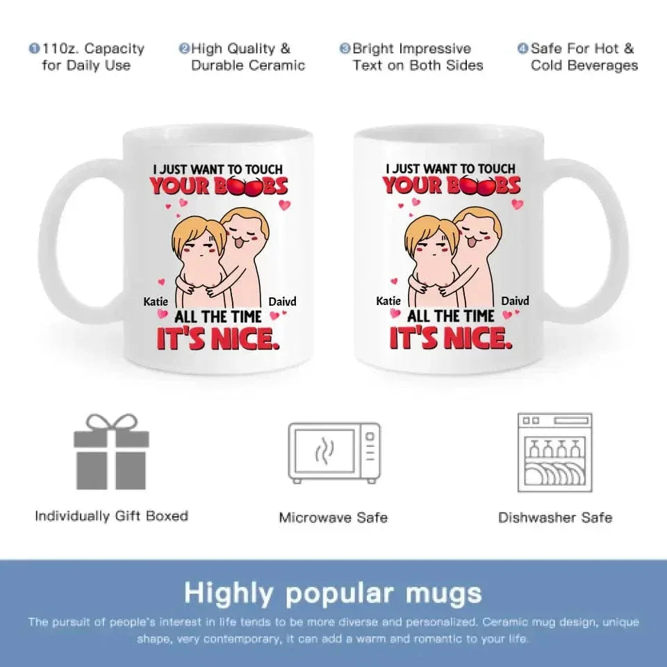 I Just Want To Touch Your Boobs All The Time Personalized Mug, Funny Couple Gift - Joliny