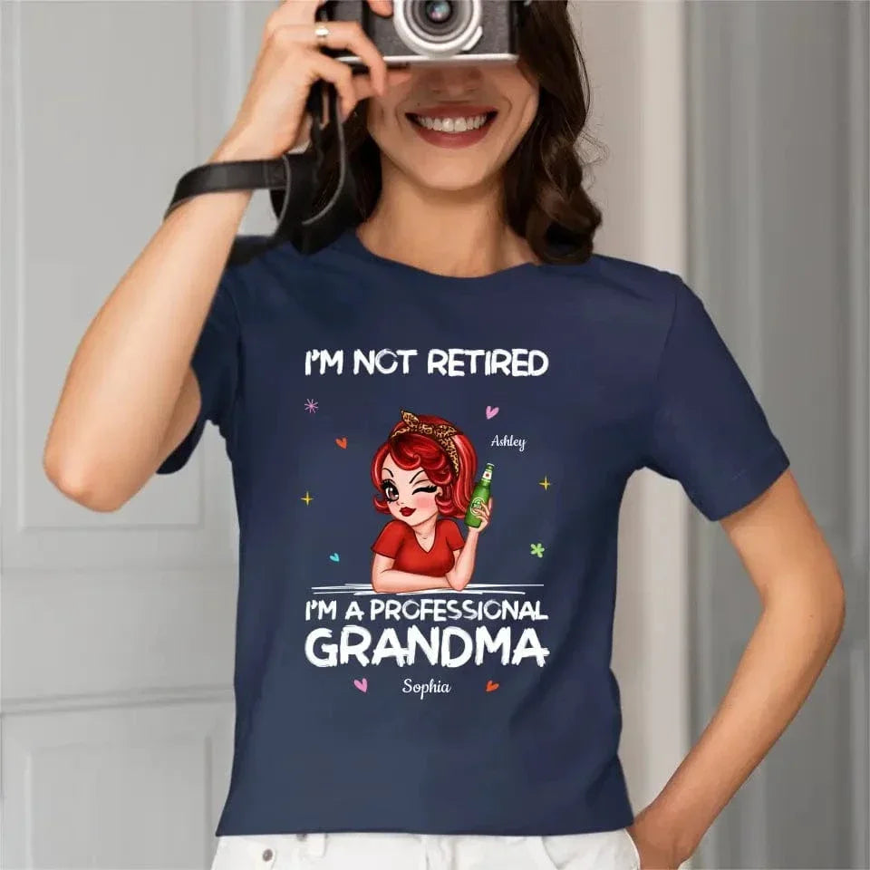 I'm Not Retired I'm A Professional Grandma Personalized Shirt - Joliny