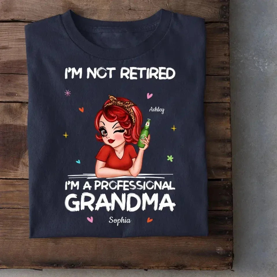 I'm Not Retired I'm A Professional Grandma Personalized Shirt - Joliny