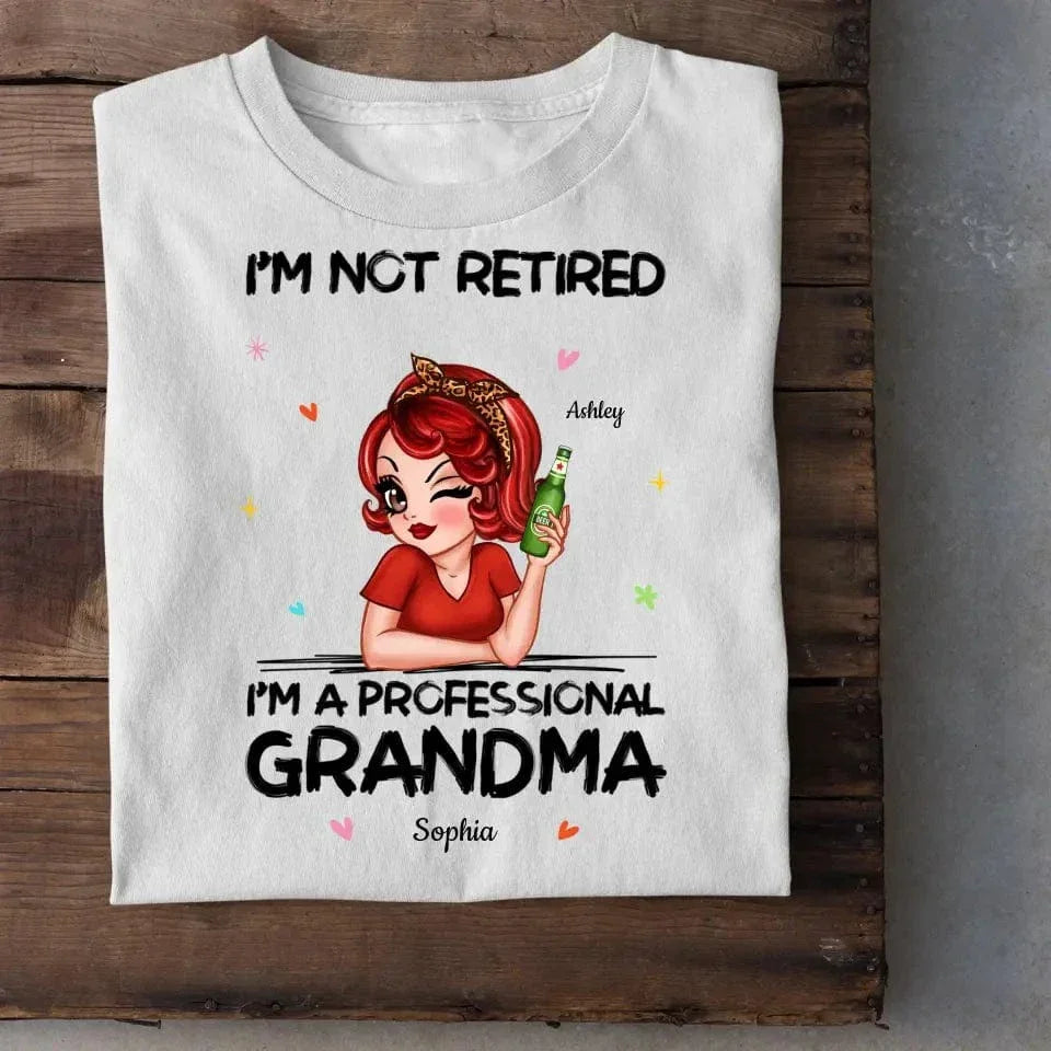 I'm Not Retired I'm A Professional Grandma Personalized Shirt - Joliny