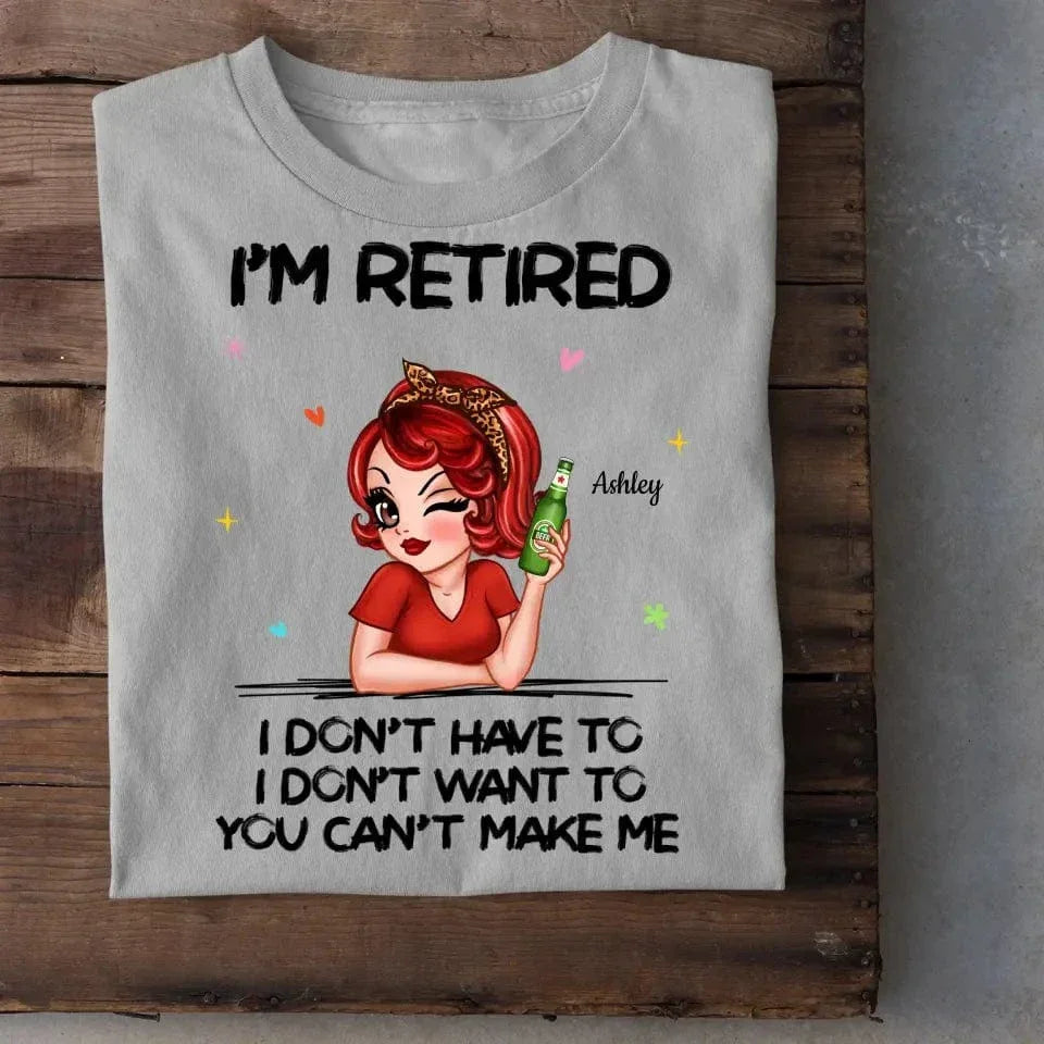 I‘m Retired You Can’t Make Me Retirement Gift Personalized Shirt - Joliny