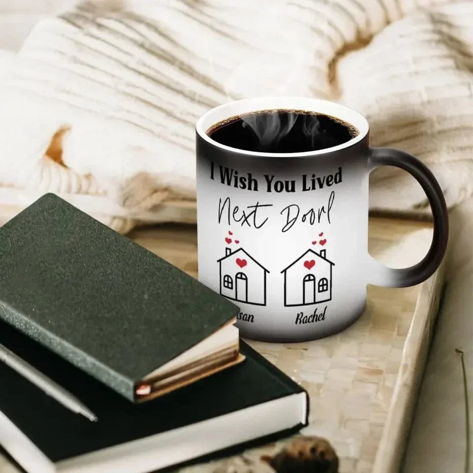 I Wish You Lived Next Door- Personalized Name Color Changing Mug - Joliny