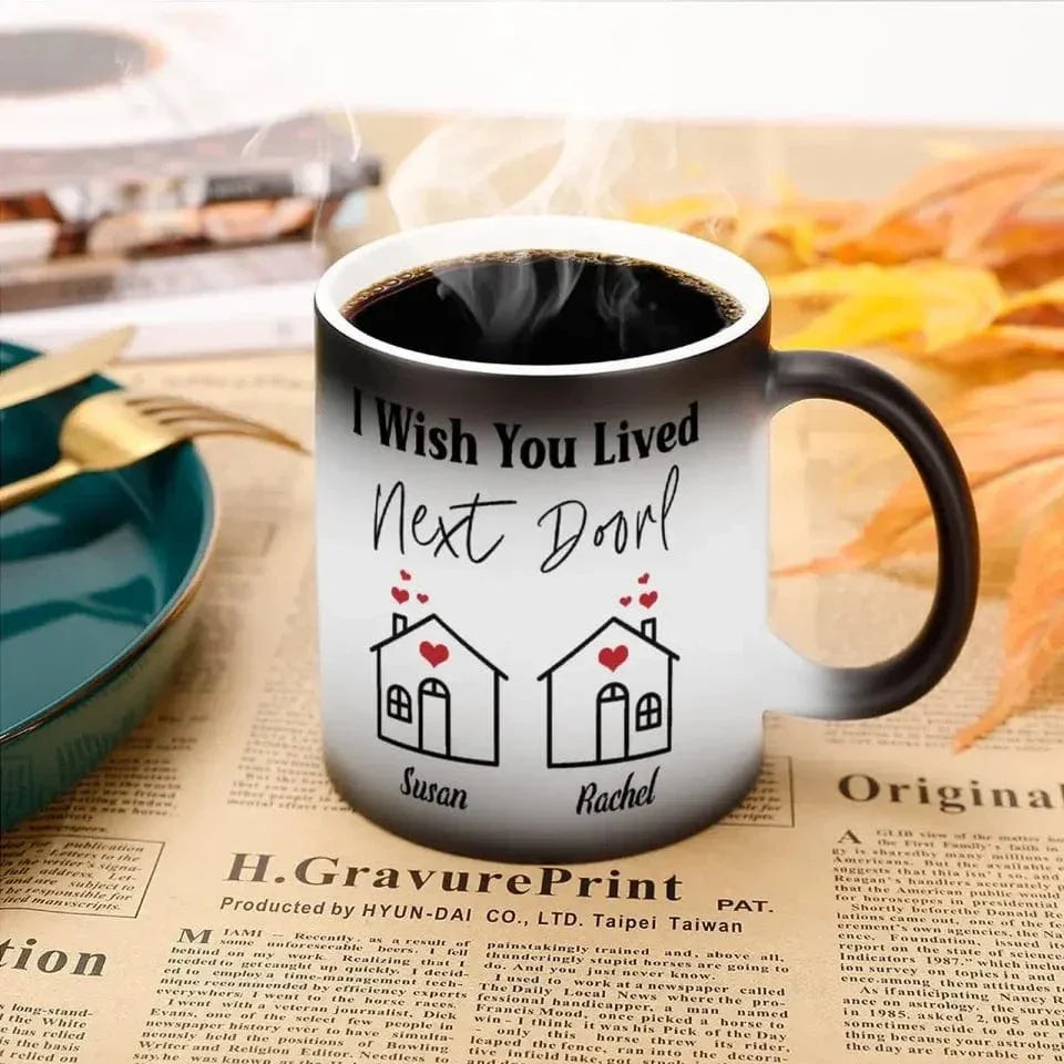 I Wish You Lived Next Door- Personalized Name Color Changing Mug - Joliny
