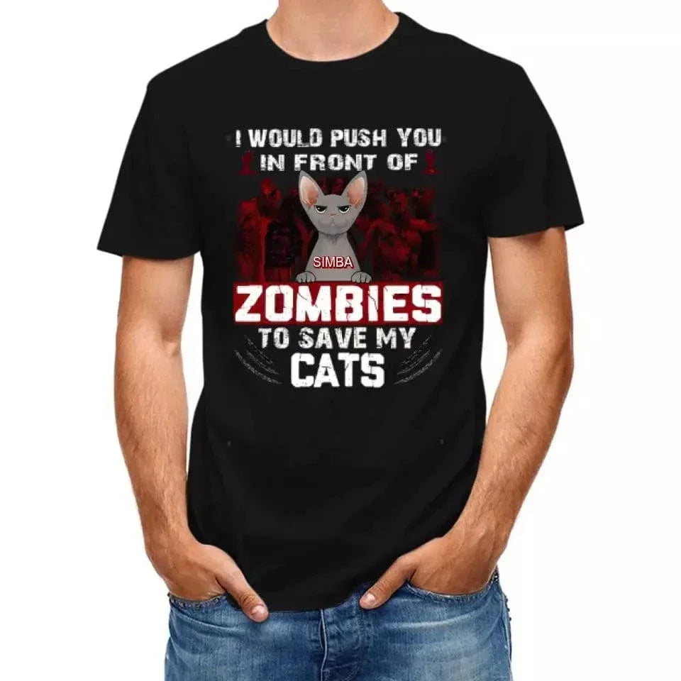 I Would Push You in Front of a Zombie to Save My Cat - Personalized Halloween T-Shirt - Joliny