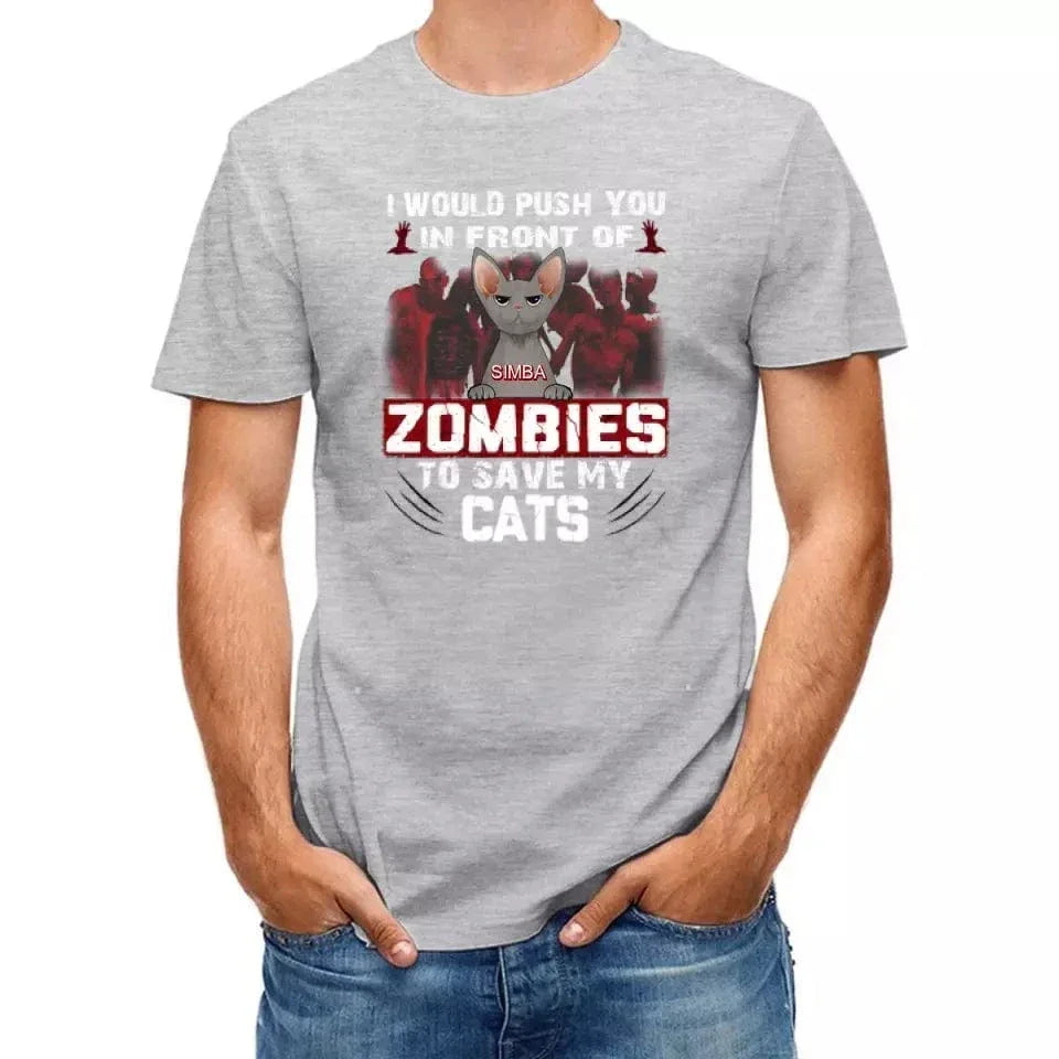 I Would Push You in Front of a Zombie to Save My Cat - Personalized Halloween T-Shirt - Joliny