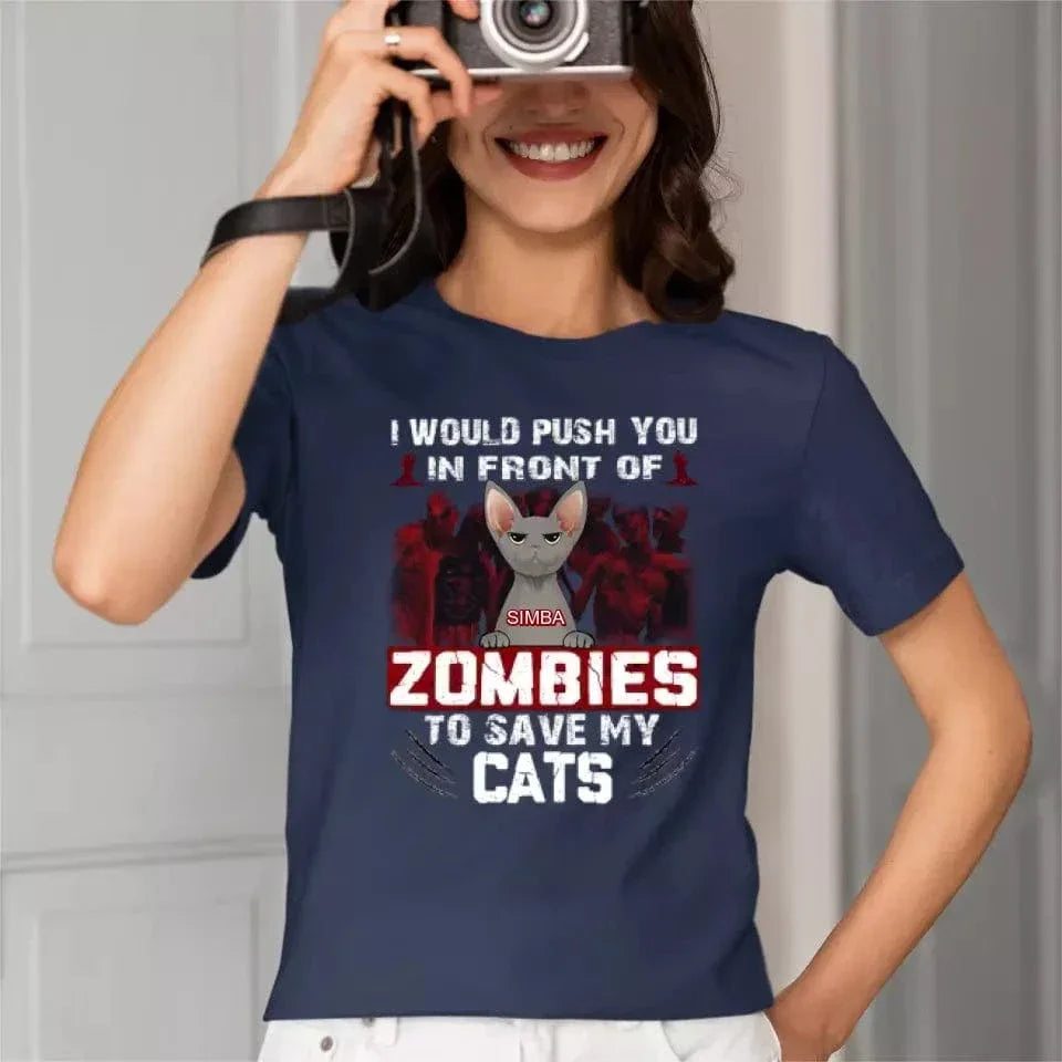 I Would Push You in Front of a Zombie to Save My Cat - Personalized Halloween T-Shirt - Joliny