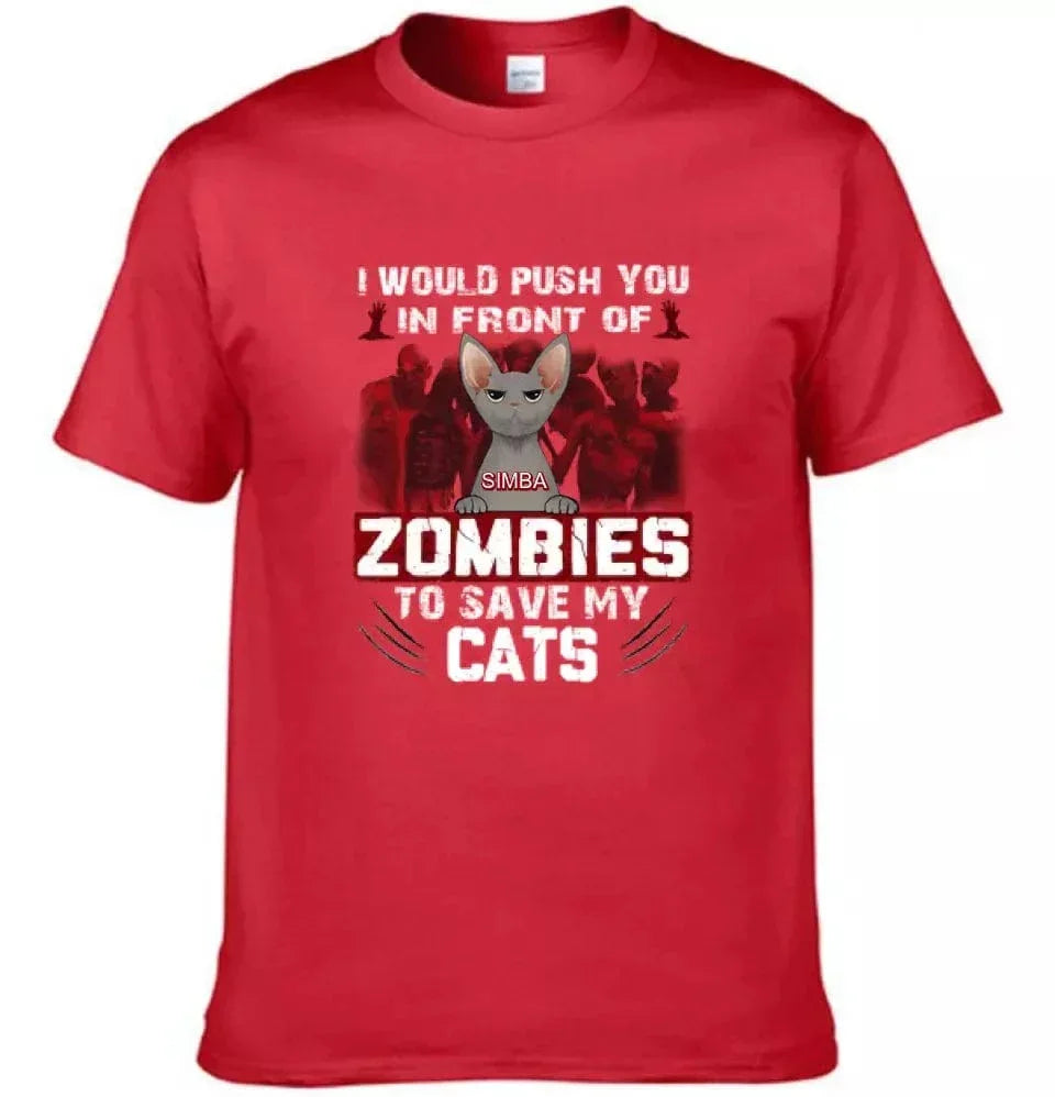 I Would Push You in Front of a Zombie to Save My Cat - Personalized Halloween T-Shirt - Joliny