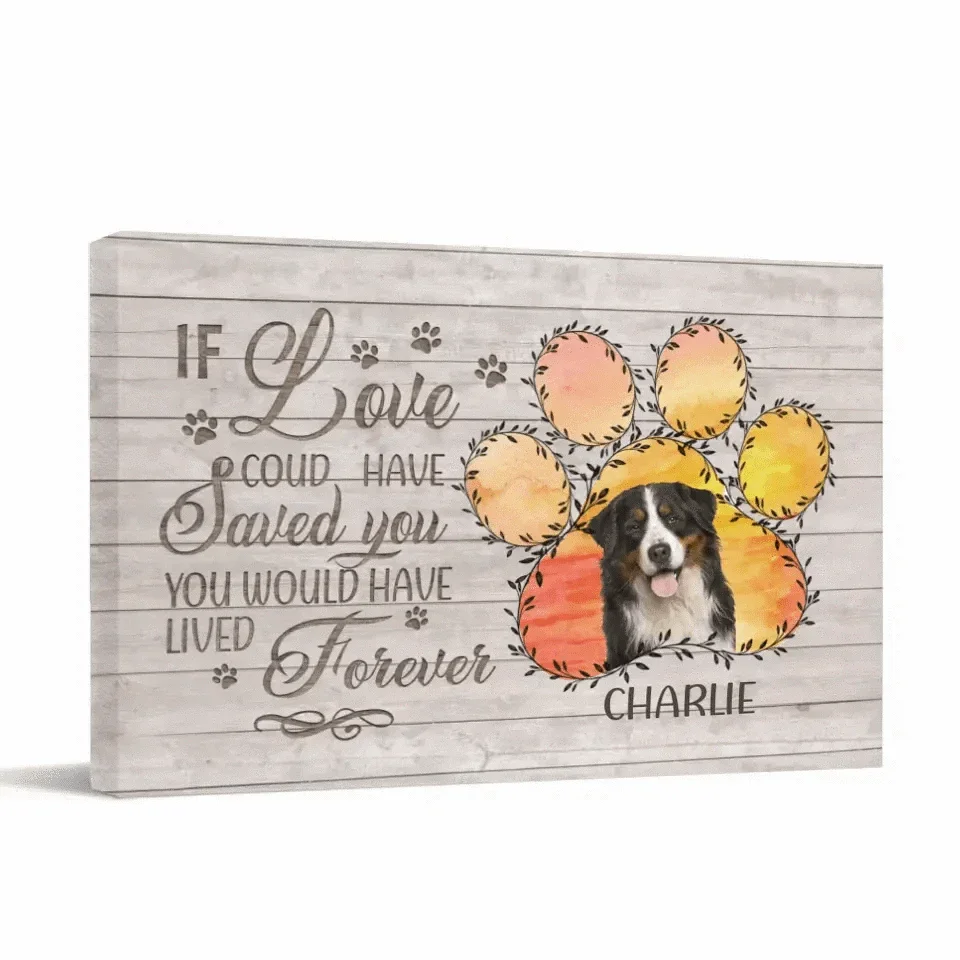 Memorial Personalized Custom Photo Horizontal Canvas - If Love Could Have Saved You You Would Have Lived Forever - Sympathy Gift For Pet Owners - Joliny