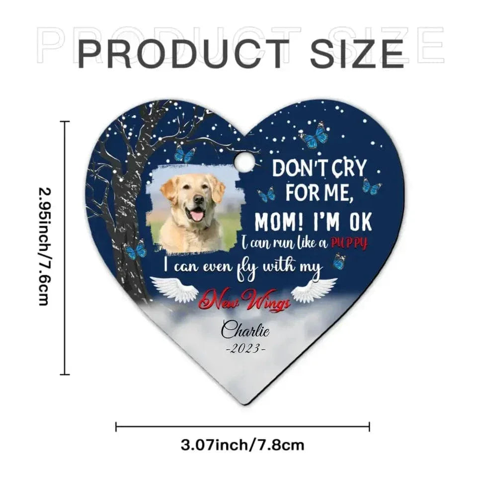 Memorial Personalized Ornament For Pet Lover - Don't Cry For Me, Mom I'm Ok - Joliny