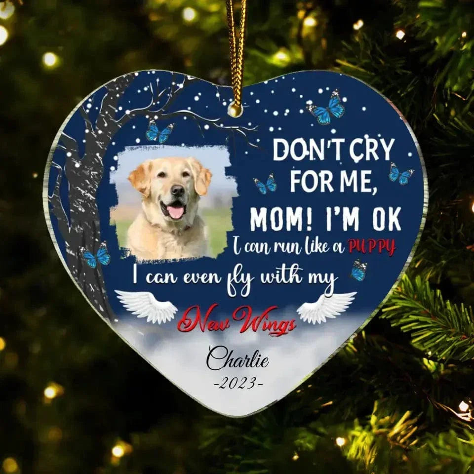 Memorial Personalized Ornament For Pet Lover - Don't Cry For Me, Mom I'm Ok - Joliny