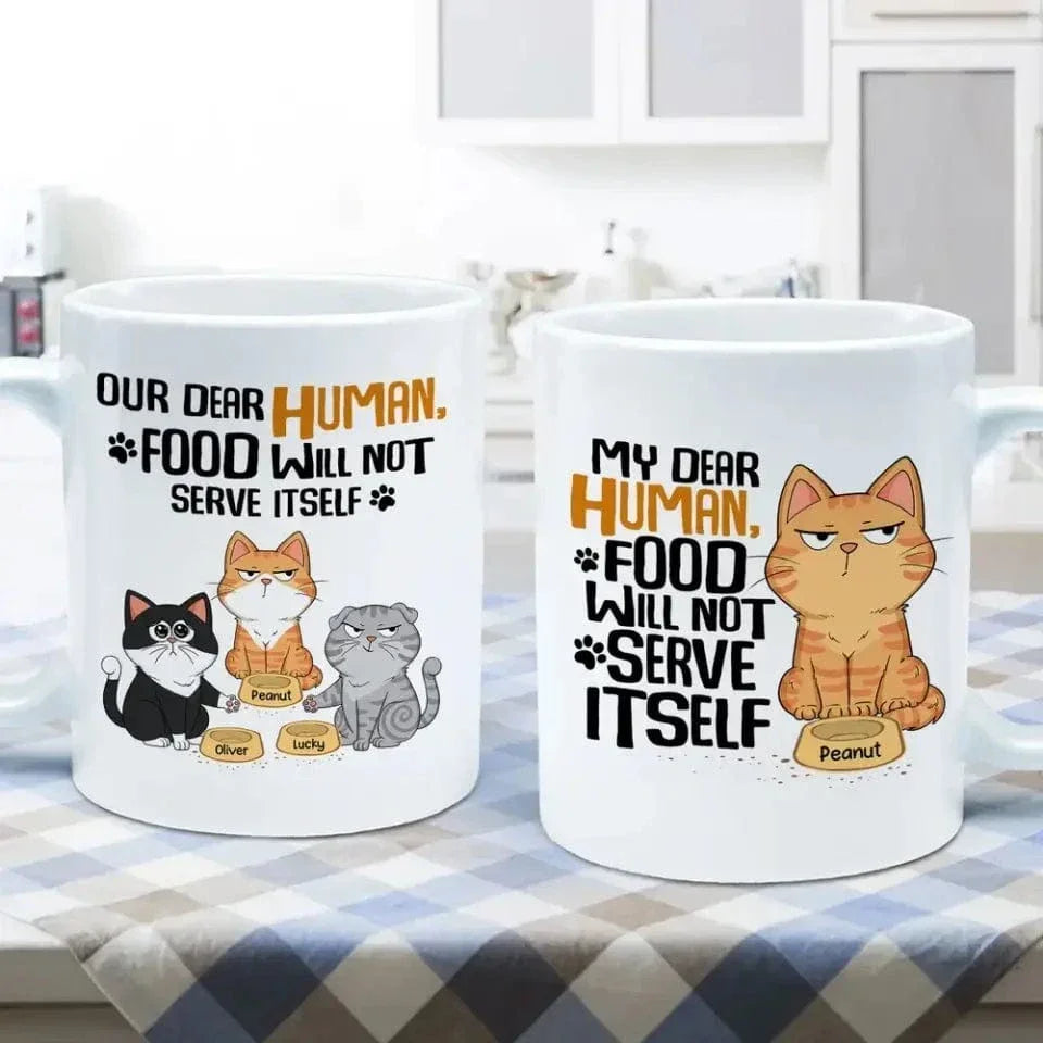 My Dear Human Food Will Not Serve Itself Funny Cats Personalize Mug - Joliny