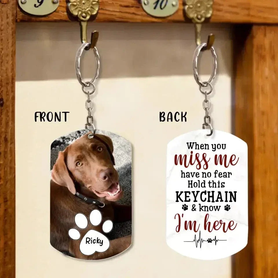 When You Miss Me Have No Fear Personalized Aluminum Keychain Gift For Family,Dog Lovers,Cat Lovers - Joliny