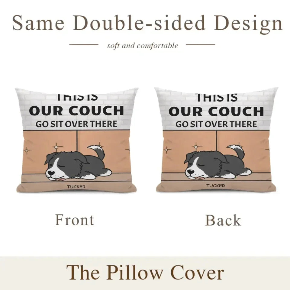 Personalized Custom Pillow Gift For Dog Lovers - This Is Our Couch Sit Over There - Joliny