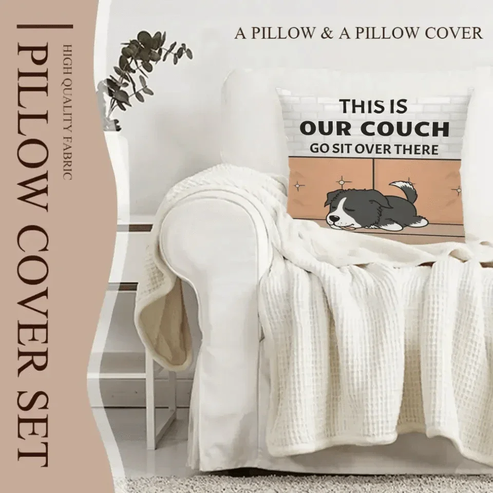 Personalized Custom Pillow Gift For Dog Lovers - This Is Our Couch Sit Over There - Joliny