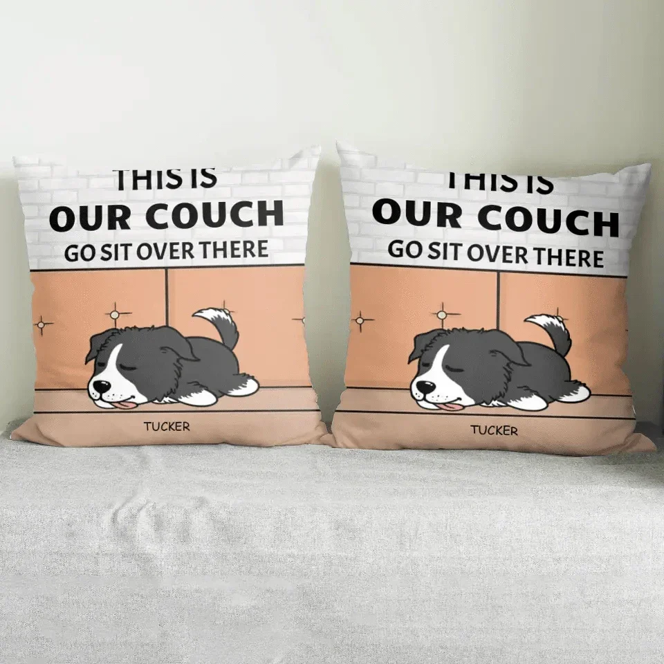 Personalized Custom Pillow Gift For Dog Lovers - This Is Our Couch Sit Over There - Joliny
